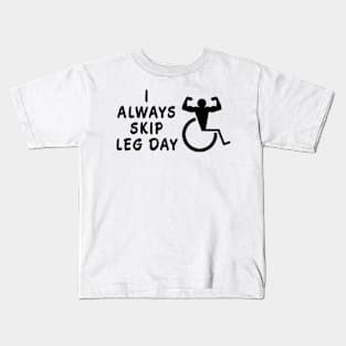 I Always Skip Leg Day Kids T-Shirt